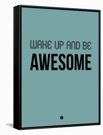 Wake Up and Be Awesome Blue-NaxArt-Framed Stretched Canvas