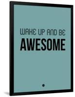 Wake Up and Be Awesome Blue-NaxArt-Framed Art Print