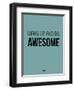 Wake Up and Be Awesome Blue-NaxArt-Framed Art Print