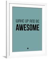 Wake Up and Be Awesome Blue-NaxArt-Framed Art Print