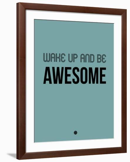 Wake Up and Be Awesome Blue-NaxArt-Framed Art Print