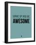 Wake Up and Be Awesome Blue-NaxArt-Framed Art Print