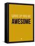 Wake Up and Be Awesome Yellow-NaxArt-Framed Stretched Canvas