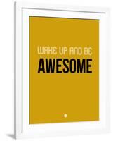 Wake Up and Be Awesome Yellow-NaxArt-Framed Art Print