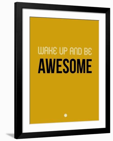 Wake Up and Be Awesome Yellow-NaxArt-Framed Art Print