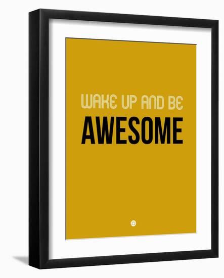 Wake Up and Be Awesome Yellow-NaxArt-Framed Art Print