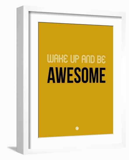 Wake Up and Be Awesome Yellow-NaxArt-Framed Art Print