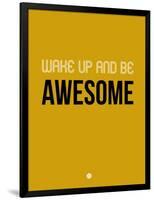 Wake Up and Be Awesome Yellow-NaxArt-Framed Art Print