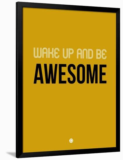 Wake Up and Be Awesome Yellow-NaxArt-Framed Art Print