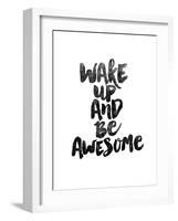 Wake Up and Be Awesome-Brett Wilson-Framed Art Print