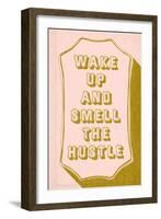 Wake Up And Smell The hustle-null-Framed Art Print