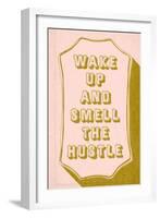 Wake Up And Smell The hustle-null-Framed Art Print