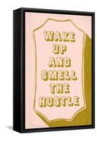 Wake Up And Smell The hustle-null-Framed Stretched Canvas