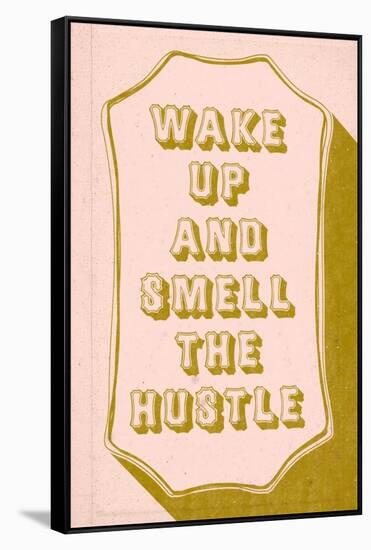 Wake Up And Smell The hustle-null-Framed Stretched Canvas