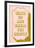 Wake Up And Smell The hustle-null-Framed Art Print