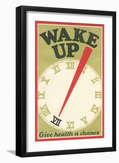 Wake Up, Give Health a Chance-null-Framed Art Print