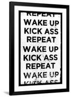 Wake Up, Kick Ass, Repeat-null-Framed Art Print