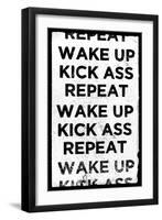 Wake Up, Kick Ass, Repeat-null-Framed Art Print