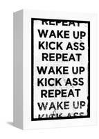 Wake Up, Kick Ass, Repeat-null-Framed Stretched Canvas