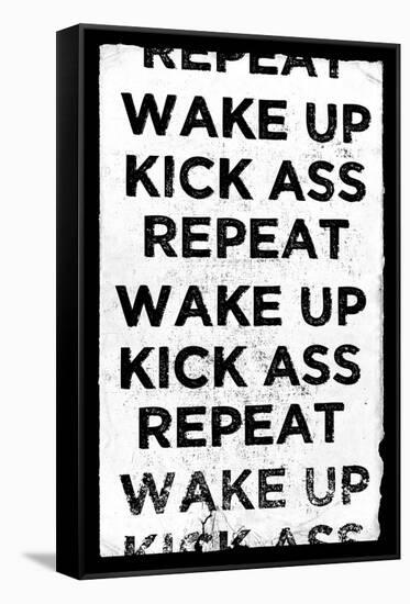 Wake Up, Kick Ass, Repeat-null-Framed Stretched Canvas