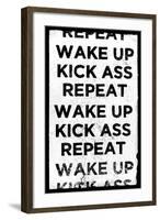 Wake Up, Kick Ass, Repeat-null-Framed Art Print