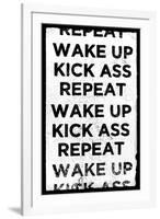 Wake Up, Kick Ass, Repeat-null-Framed Art Print