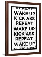 Wake Up, Kick Ass, Repeat-null-Framed Art Print