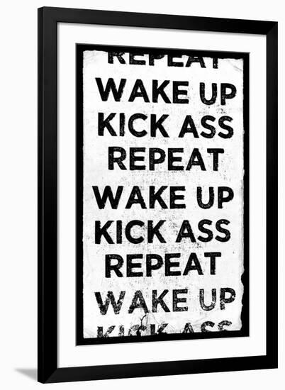 Wake Up, Kick Ass, Repeat-null-Framed Art Print