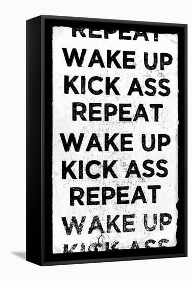 Wake Up, Kick Ass, Repeat-null-Framed Stretched Canvas