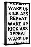 Wake Up, Kick Ass, Repeat-null-Stretched Canvas