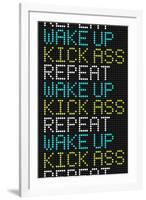 Wake Up Kick Ass Repeat-null-Framed Art Print