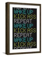 Wake Up Kick Ass Repeat-null-Framed Art Print