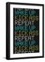 Wake Up Kick Ass Repeat-null-Framed Art Print