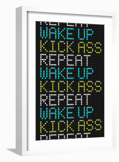 Wake Up Kick Ass Repeat-null-Framed Art Print