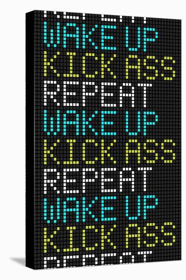 Wake Up Kick Ass Repeat-null-Stretched Canvas