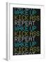 Wake Up Kick Ass Repeat-null-Framed Art Print