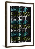 Wake Up Kick Ass Repeat-null-Framed Art Print