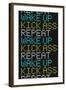 Wake Up Kick Ass Repeat-null-Framed Art Print