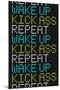 Wake Up Kick Ass Repeat-null-Mounted Art Print