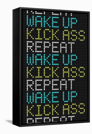 Wake Up Kick Ass Repeat-null-Framed Stretched Canvas