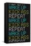 Wake Up Kick Ass Repeat-null-Framed Stretched Canvas