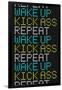 Wake Up Kick Ass Repeat-null-Framed Art Print