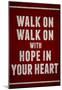 Walk On With Hope In Your Heart-null-Mounted Poster