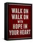 Walk On With Hope In Your Heart-null-Framed Stretched Canvas