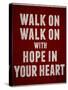 Walk On With Hope In Your Heart-null-Stretched Canvas