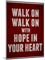 Walk On With Hope In Your Heart-null-Mounted Poster