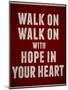 Walk On With Hope In Your Heart-null-Mounted Poster