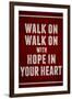 Walk On With Hope In Your Heart-null-Framed Art Print