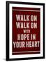 Walk On With Hope In Your Heart-null-Framed Art Print