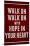 Walk On With Hope In Your Heart-null-Mounted Art Print